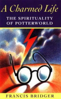 A Charmed Life: The Spirituality of Potterworld